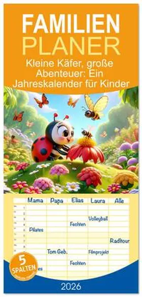 CALVENDO / artefacti |  Familienplaner 2026 - Kleine Käfer, große Abenteuer: Ein Jahreskalender für Kinder mit 5 Spalten (Wandkalender, 21 x 45 cm) CALVENDO | Sonstiges |  Sack Fachmedien