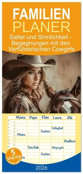 Gierok-Latniak / CALVENDO |  Familienplaner 2026 - Sattel und Sinnlichkeit - Begegnungen mit den Verführerischen Cowgirls mit 5 Spalten (Wandkalender, 21 x 45 cm) CALVENDO | Sonstiges |  Sack Fachmedien