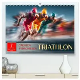 Roder / CALVENDO |  Triathlon - Grenzen verschieben (hochwertiger Premium Wandkalender 2026 DIN A2 quer), Kunstdruck in Hochglanz | Sonstiges |  Sack Fachmedien