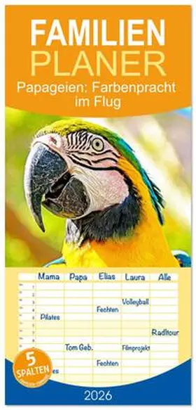 CALVENDO |  Familienplaner 2026 - Papageien: Farbenpracht im Flug mit 5 Spalten (Wandkalender, 21 x 45 cm) CALVENDO | Sonstiges |  Sack Fachmedien