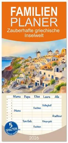 Kleemann / CALVENDO |  Familienplaner 2026 - Zauberhafte griechische Inselwelt mit 5 Spalten (Wandkalender, 21 x 45 cm) CALVENDO | Sonstiges |  Sack Fachmedien