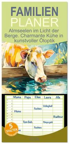 CALVENDO / Hurley |  Familienplaner 2026 - Almseelen im Licht der Berge. Charmante Kühe in kunstvoller Öloptik mit 5 Spalten (Wandkalender, 21 x 45 cm) CALVENDO | Sonstiges |  Sack Fachmedien