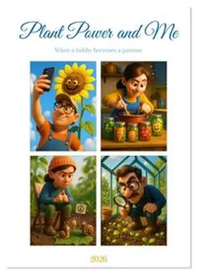 Waurick / CALVENDO |  Plant Power and Me (Desk Calendar 2026 DIN A5 portrait), CALVENDO 12 Month DeskCalendar | Sonstiges |  Sack Fachmedien