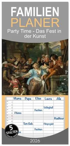 Kunstkalender / CALVENDO |  Familienplaner 2026 - Party Time - Das Fest in der Kunst mit 5 Spalten (Wandkalender, 21 x 45 cm) CALVENDO | Sonstiges |  Sack Fachmedien
