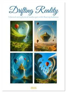 Waurick / CALVENDO |  Drifting Reality (Wall Calendar 2026 DIN A3 portrait), CALVENDO 12 Month Wall Calendar | Sonstiges |  Sack Fachmedien