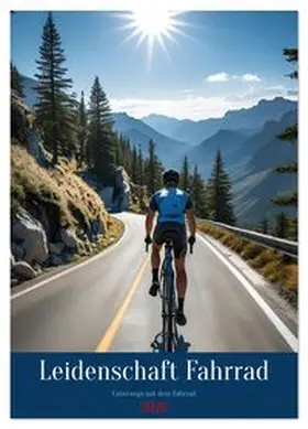 CALVENDO / Irmer |  Leidenschaft Fahrrad (Wandkalender 2026 DIN A2 hoch), CALVENDO Monatskalender | Sonstiges |  Sack Fachmedien