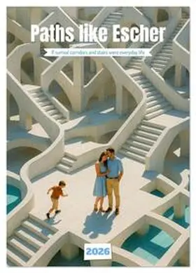 Waurick / CALVENDO |  Paths like Escher (Wall Calendar 2026 DIN A3 portrait), CALVENDO 12 Month Wall Calendar | Sonstiges |  Sack Fachmedien