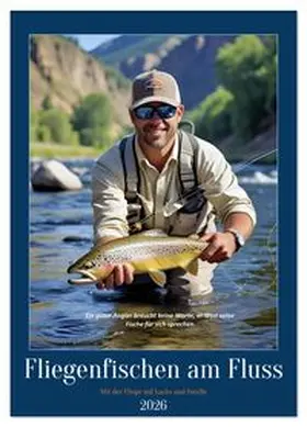 CALVENDO / Irmer |  Fliegenfischen am Fluss (Wandkalender 2026 DIN A4 hoch), CALVENDO Monatskalender | Sonstiges |  Sack Fachmedien