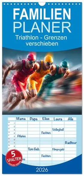Roder / CALVENDO |  Familienplaner 2026 - Triathlon - Grenzen verschieben mit 5 Spalten (Wandkalender, 21 x 45 cm) CALVENDO | Sonstiges |  Sack Fachmedien