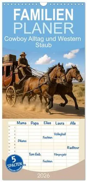 Waurick / CALVENDO |  Familienplaner 2026 - Cowboy Alltag und Western Staub mit 5 Spalten (Wandkalender, 21 x 45 cm) CALVENDO | Sonstiges |  Sack Fachmedien