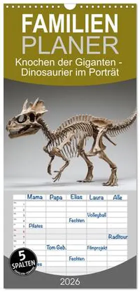 Fotografie / CALVENDO |  Familienplaner 2026 - Knochen der Giganten - Dinosaurier im Porträt mit 5 Spalten (Wandkalender, 21 x 45 cm) CALVENDO | Sonstiges |  Sack Fachmedien