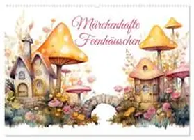 Bee / CALVENDO |  Märchenhafte Feenhäuschen (Wandkalender 2026 DIN A2 quer), CALVENDO Monatskalender | Sonstiges |  Sack Fachmedien