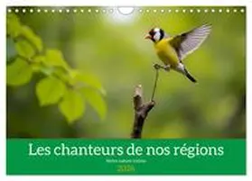 Gaymard / CALVENDO |  Les chanteurs de nos régions - Notre nature intime (Calendrier mural 2026 DIN A4 vertical), CALVENDO calendrier mensuel | Sonstiges |  Sack Fachmedien