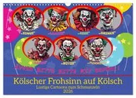 CALVENDO / Kleemann |  Kölscher Frohsinn auf Kölsch (Wandkalender 2026 DIN A3 quer), CALVENDO Monatskalender | Sonstiges |  Sack Fachmedien