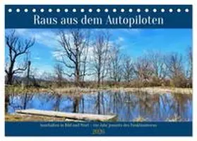 Spreider / CALVENDO |  Raus aus dem Autopiloten - Innehalten in Bild und Wort. Ein Jahr jenseits des Funktionierens (Tischkalender 2026 DIN A5 quer), CALVENDO Monatskalender | Sonstiges |  Sack Fachmedien