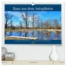 Spreider / CALVENDO |  Raus aus dem Autopiloten - Innehalten in Bild und Wort. Ein Jahr jenseits des Funktionierens (hochwertiger Premium Wandkalender 2026 DIN A2 quer), Kunstdruck in Hochglanz | Sonstiges |  Sack Fachmedien