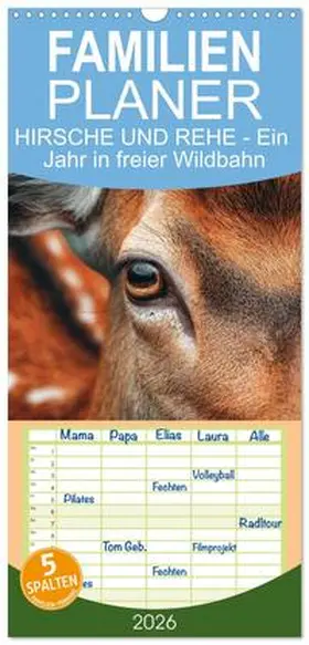 CALVENDO / Fotografie |  Familienplaner 2026 - HIRSCHE UND REHE - Ein Jahr in freier Wildbahn mit 5 Spalten (Wandkalender, 21 x 45 cm) CALVENDO | Sonstiges |  Sack Fachmedien