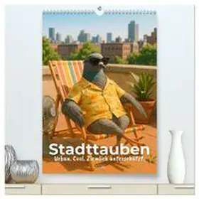 Soul / CALVENDO |  Stadttauben - Urban. Cool. Ziemlich unterschätzt. (hochwertiger Premium Wandkalender 2026 DIN A2 hoch), Kunstdruck in Hochglanz | Sonstiges |  Sack Fachmedien