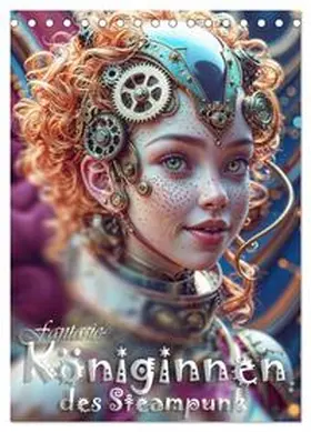 Anser / CALVENDO |  Fantasie-Königinnen des Steampunk - Digitale Kunst (Tischkalender 2026 DIN A5 hoch), CALVENDO Monatskalender | Sonstiges |  Sack Fachmedien