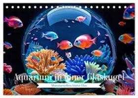 CALVENDO / Irmer |  Aquarium in einer Glaskugel (Tischkalender 2026 DIN A5 quer), CALVENDO Monatskalender | Sonstiges |  Sack Fachmedien
