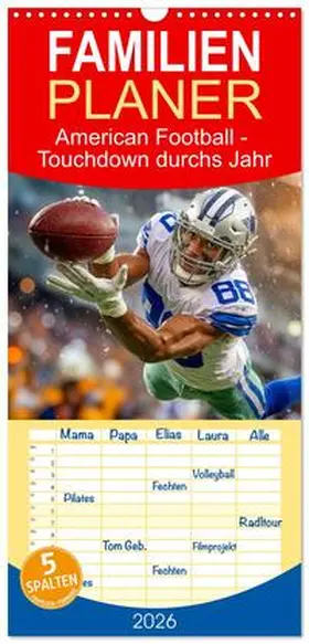 Roder / CALVENDO |  Familienplaner 2026 - American Football - Touchdown durchs Jahr mit 5 Spalten (Wandkalender, 21 x 45 cm) CALVENDO | Sonstiges |  Sack Fachmedien