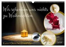 Fotografie / CALVENDO |  Wir schenken uns nichts zu Weihnachten - Kunst Geschenkkalender (Wandkalender 2026 DIN A3 quer), CALVENDO Monatskalender | Sonstiges |  Sack Fachmedien