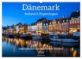Rose / CALVENDO |  Dänemark - Jütland & Kopenhagen, Impressionen aus dem hohen Norden (Wandkalender 2026 DIN A2 quer), CALVENDO Monatskalender | Sonstiges |  Sack Fachmedien