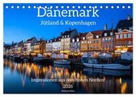 Rose / CALVENDO |  Dänemark - Jütland & Kopenhagen, Impressionen aus dem hohen Norden (Tischkalender 2026 DIN A5 quer), CALVENDO Monatskalender | Sonstiges |  Sack Fachmedien