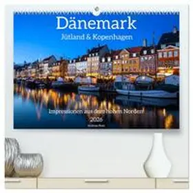 Rose / CALVENDO |  Dänemark - Jütland & Kopenhagen, Impressionen aus dem hohen Norden (hochwertiger Premium Wandkalender 2026 DIN A2 quer), Kunstdruck in Hochglanz | Sonstiges |  Sack Fachmedien