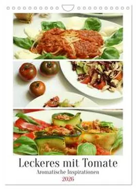 Schilling / CALVENDO |  Leckeres mit Tomate (Wandkalender 2026 DIN A4 hoch), CALVENDO Monatskalender | Sonstiges |  Sack Fachmedien