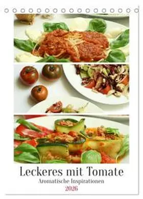 Schilling / CALVENDO |  Leckeres mit Tomate (Tischkalender 2026 DIN A5 hoch), CALVENDO Monatskalender | Sonstiges |  Sack Fachmedien