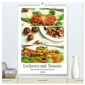 Schilling / CALVENDO |  Leckeres mit Tomate (hochwertiger Premium Wandkalender 2026 DIN A2 hoch), Kunstdruck in Hochglanz | Sonstiges |  Sack Fachmedien