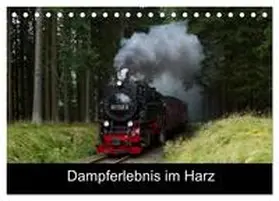 Maurer / CALVENDO |  Dampferlebnis im Harz (Tischkalender 2026 DIN A5 quer), CALVENDO Monatskalender | Sonstiges |  Sack Fachmedien