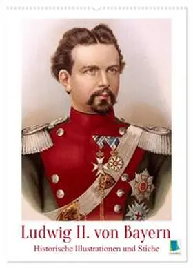 CALVENDO |  Ludwig II. von Bayern: Historische Illustrationen und Stiche (Wandkalender 2026 DIN A2 hoch), CALVENDO Monatskalender | Sonstiges |  Sack Fachmedien