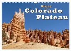 Thiem-Eberitsch / CALVENDO |  Hiking on the Colorado Plateau (Wall Calendar 2026 DIN A3 landscape), CALVENDO 12 Month Wall Calendar | Sonstiges |  Sack Fachmedien