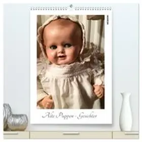 CALVENDO / WEIBKIWI |  Alte Puppen - Gesichter (hochwertiger Premium Wandkalender 2026 DIN A2 hoch), Kunstdruck in Hochglanz | Sonstiges |  Sack Fachmedien