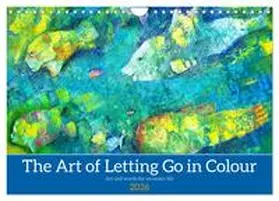 Spreider / CALVENDO |  The Art of Letting Go in Colour. Art and words for an easier life (Wall Calendar 2026 DIN A4 landscape), CALVENDO 12 Month Wall Calendar | Sonstiges |  Sack Fachmedien