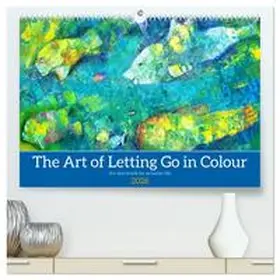 Spreider / CALVENDO |  The Art of Letting Go in Colour. Art and words for an easier life (High Quality Premium Wall Calendar 2026 DIN A2 landscape),CALVENDO 12 Month Wall Calendar | Sonstiges |  Sack Fachmedien