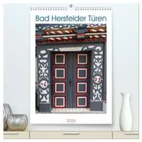 CALVENDO / Wolf |  Bad Hersfelder Türen (hochwertiger Premium Wandkalender 2026 DIN A2 hoch), Kunstdruck in Hochglanz | Sonstiges |  Sack Fachmedien