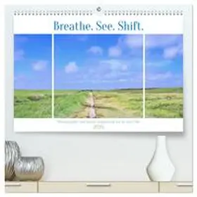 Spreider / CALVENDO |  Breathe. See. Shift. Photographic and poetic inspiration for an alert life (High Quality Premium Wall Calendar 2026 DIN A2 landscape),CALVENDO 12 Month Wall Calendar | Sonstiges |  Sack Fachmedien