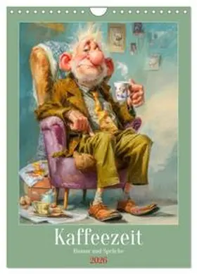 CALVENDO / Brunner-Klaus |  Kaffeezeit - Humor und Sprüche (Wandkalender 2026 DIN A4 hoch), CALVENDO Monatskalender | Sonstiges |  Sack Fachmedien