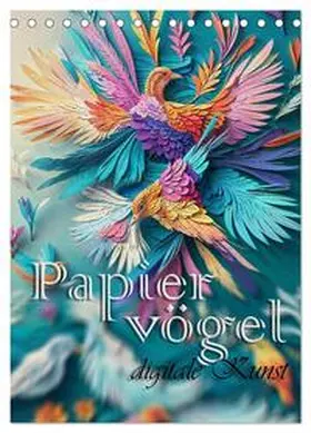 Anser / CALVENDO |  Papiervögel - Digitale Kunst (Tischkalender 2026 DIN A5 hoch), CALVENDO Monatskalender | Sonstiges |  Sack Fachmedien