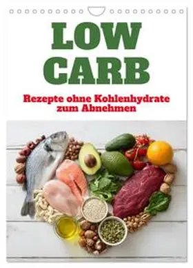 Fotografie / CALVENDO |  Low Carb - Rezepte ohne Kohlenhydrate zum Abnehmen (Wandkalender 2026 DIN A4 hoch), CALVENDO Monatskalender | Sonstiges |  Sack Fachmedien