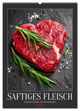 Fotografie / CALVENDO |  Saftiges Fleisch - Steaks für Genießer und Fleischliebhaber (Wandkalender 2026 DIN A2 hoch), CALVENDO Monatskalender | Sonstiges |  Sack Fachmedien