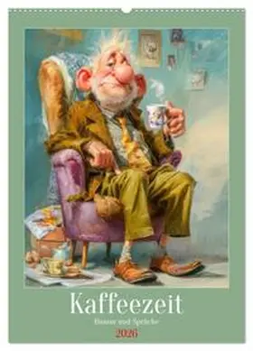 CALVENDO / Brunner-Klaus |  Kaffeezeit - Humor und Sprüche (Wandkalender 2026 DIN A2 hoch), CALVENDO Monatskalender | Sonstiges |  Sack Fachmedien