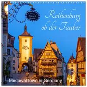 CALVENDO / Kuttig |  Rothenburg ob der Tauber - Medieval town in Germany (Wall Calendar 2026 12 × 12 Inch) CALVENDO 12 Month Wall Calendar | Sonstiges |  Sack Fachmedien