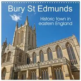 CALVENDO / Kuttig |  Bury St Edmunds - Historic town in eastern England (Wall Calendar 2026 12 × 12 Inch) CALVENDO 12 Month Wall Calendar | Sonstiges |  Sack Fachmedien