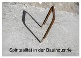 CALVENDO / Molnar |  Spiritualität in der Bauindustrie (Wandkalender 2026 DIN A3 quer), CALVENDO Monatskalender | Sonstiges |  Sack Fachmedien
