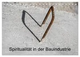 CALVENDO / Molnar |  Spiritualität in der Bauindustrie (Tischkalender 2026 DIN A5 quer), CALVENDO Monatskalender | Sonstiges |  Sack Fachmedien