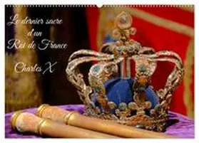 Casaert / CALVENDO |  Le dernier sacre d'un Roi de France : Charles X (Calendrier mural 2026 DIN A2 vertical), CALVENDO calendrier mensuel | Sonstiges |  Sack Fachmedien